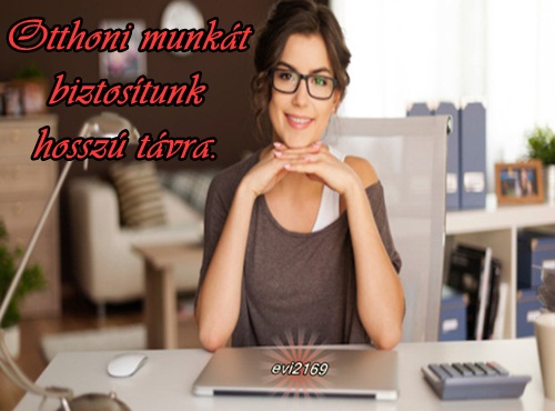 Otthoni munkt biztostunk hossz tvra